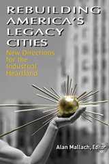 9781469923574-1469923572-Rebuilding America's Legacy Cities: New Directions for the Industrial Heartland