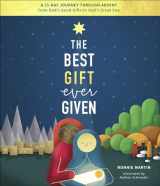 9780736978545-0736978542-The Best Gift Ever Given: A 25-Day Journey Through Advent from God's Good Gifts to God's Great Son