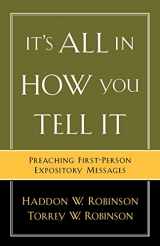 9780801091506-0801091500-It's All in How You Tell It: Preaching First-Person Expository Messages