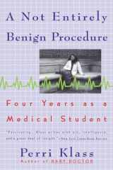 9780452272583-0452272580-A Not Entirely Benign Procedure: Four Years As A Medical Student