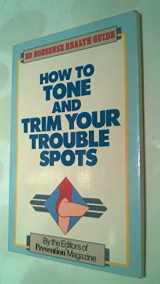 9780681401310-0681401311-How to tone and trim your trouble spots (No-nonsense health guide)