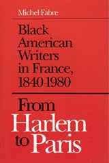 9780252063640-0252063643-From Harlem to Paris: Black American Writers in France, 1840-1980