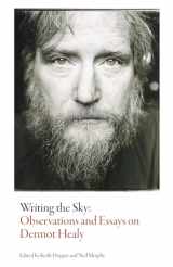 9781564789242-1564789241-Writing the Sky: Observations and Essays on Dermot Healy (Irish Literature)