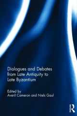 9781472489357-1472489357-Dialogues and Debates from Late Antiquity to Late Byzantium