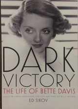 9780739496800-0739496808-Dark Victory: The Life of Bettie Davis
