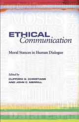 9780826218469-0826218466-Ethical Communication: Moral Stances in Human Dialogue (Volume 1)