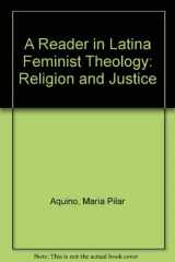 9780292705098-0292705093-A Reader in Latina Feminist Theology: Religion and Justice
