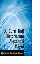 9780559351990-0559351992-Q. Curti Rufi Historiarum Alexandri Magni (Latin Edition)