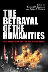 9780253060792-0253060796-The Betrayal of the Humanities: The University during the Third Reich (Studies in Antisemitism)