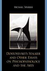 9780761849933-0761849939-Dostoyevsky's Stalker and Other Essays on Psychopathology and the Arts