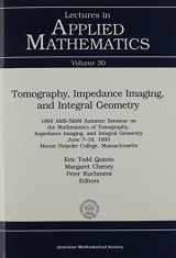 9780821803370-0821803379-Tomography, Impedance Imaging, and Integral Geometry: 1993 Ams-Siam Summer Seminar in Applied Mathematics on Tomography, Impedance Imaging, and Inte (LECTURES IN APPLIED MATHEMATICS)