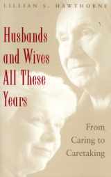 9781889242231-1889242233-Husbands and Wives All These Years: From Caring to Caretaking