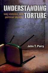 9780472050772-047205077X-Understanding Torture: Law, Violence, and Political Identity