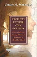 9781570759338-1570759332-Prophets in Their Own Country: Women Religious Bearing Witness to the Gospel in a Troubled Church