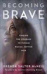 9781587434471-1587434474-Becoming Brave: Finding the Courage to Pursue Racial Justice Now