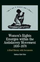 9780312228194-0312228198-Women's Rights Emerges Within the Anti-Slavery Movement, 1830-1870: A Brief History with Documents (The Bedford Series in History and Culture)