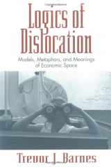 9781572300392-1572300396-Logics of Dislocation: Models, Metaphors, and Meanings of Economic Space