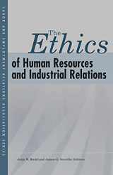 9780913447901-0913447900-The Ethics of Human Resources and Industrial Relations (LERA Research Volume)
