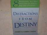 9781577944348-1577944348-Distractions from Destiny: 8 Distractions You Must Overcome to Achieve Your Life's Purpose