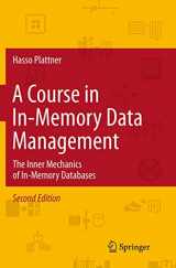 9783662512081-3662512084-A Course in In-Memory Data Management: The Inner Mechanics of In-Memory Databases