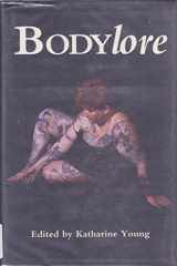 9780870497995-0870497995-Bodylore (PUBLICATIONS OF THE AMERICAN FOLKLORE SOCIETY NEW SERIES)