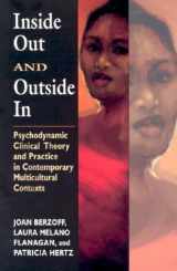 9780765703422-0765703424-Inside Out and Outside In: Psychodynamic Clinical Theory and Practice in Contemporary Multicultural Contexts