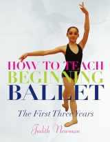 9780871273741-0871273748-How to Teach Beginning Ballet: The First Three Years