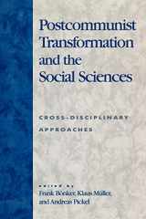 9780742518391-0742518396-Postcommunist Transformation and the Social Sciences: Cross-Disciplinary Approaches