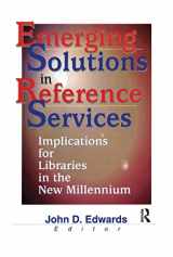 9780789013590-0789013592-Emerging Solutions in Reference Services: Implications for Libraries in the New Millennium (Monograph Published Simultaneously As Legal Reference Services Quarterly, 1/2)