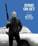 9781405356787-1405356782-Bond on Set Filming Skyfall