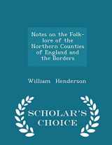 9781297125102-129712510X-Notes on the Folk-lore of the Northern Counties of England and the Borders - Scholar's Choice Edition