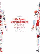 9780134225906-0134225902-Life Span Development: A Topical Approach (3rd Edition)