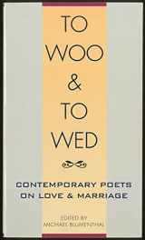 9780671796457-0671796453-To Woo and to Wed: Contemporary Poets on Love and Marriage