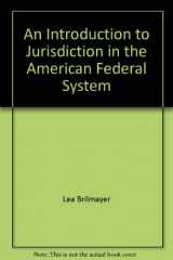 9780874732412-0874732417-An Introduction to Jurisdiction in the American Federal System
