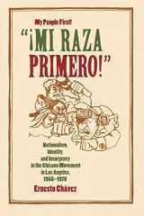 9780520230187-0520230183-"¡Mi Raza Primero!" (My People First!): Nationalism, Identity, and Insurgency in the Chicano Movement in Los Angeles, 1966-1978