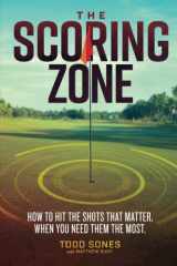 9780692128893-0692128891-The Scoring Zone: How to Hit the Shots That Matter When You Need Them the Most