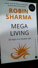 9780969822509-0969822502-Megaliving! : 30 Days to a Perfect Life: The Ultimate Action Plan for Total Mastery of Your Mind, Body & Character