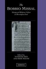 9780521823937-0521823935-The Bobbio Missal: Liturgy and Religious Culture in Merovingian Gaul (Cambridge Studies in Palaeography and Codicology, Series Number 11)