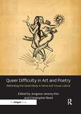 9780367199159-0367199157-Queer Difficulty in Art and Poetry: Rethinking the Sexed Body in Verse and Visual Culture