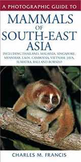 9781845379186-1845379187-Mammals of South-East Asia (Photographic Guide To...)