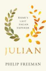 9780300256642-0300256647-Julian: Rome’s Last Pagan Emperor (Ancient Lives)