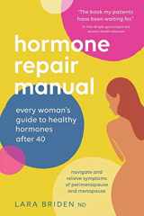 9780648352440-0648352447-Hormone Repair Manual: Every Woman's Guide to Healthy Hormones After 40