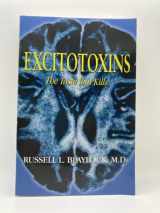 9780929173252-0929173252-Excitotoxins: The Taste That Kills