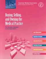 9780899707884-0899707882-Buying, Selling, and Owning a Medical Practice: The Physician's Handbook to Ownership Options