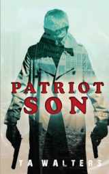 9781544611327-1544611323-Patriot Son: Battlefront America (Patriot Son: Dystopian Survival)