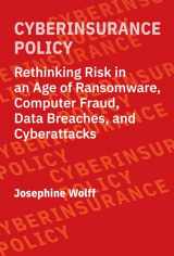 9780262544184-0262544180-Cyberinsurance Policy: Rethinking Risk in an Age of Ransomware, Computer Fraud, Data Breaches, and Cyberattacks (Information Policy)