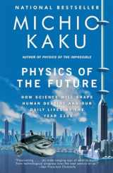 9780307473332-0307473333-Physics of the Future: How Science Will Shape Human Destiny and Our Daily Lives by the Year 2100
