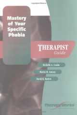 9780127850337-0127850333-Mastery of Your Specific Phobia, Therapist Guide (Therapyworks)