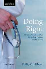 9780199005529-0199005524-Doing Right: A Practical Guide to Ethics for Medical Trainees and Physicians