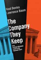 9780197539156-0197539157-The Company They Keep: How Partisan Divisions Came to the Supreme Court